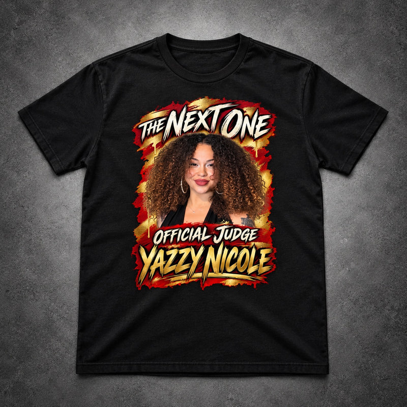 The Next One — Yazzy Nicole Judge T-Shirt